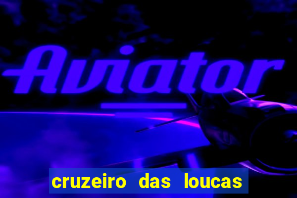 cruzeiro das loucas filme completo dublado superflix